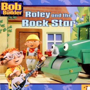 Bob the Builder - Roley And The Rock Star