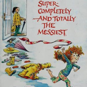 super completely and totally the messiest