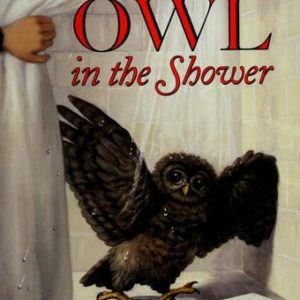 There's An Owl In the Shower