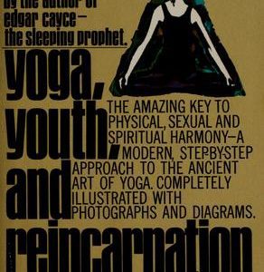 Yoga, Youth, And Reincarnation