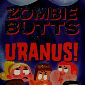 Zombie Butts From Uranus