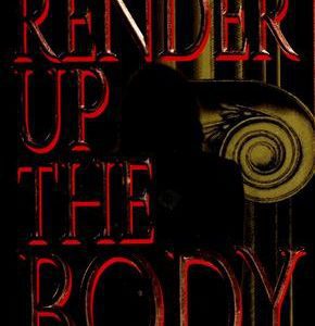 Render up the body