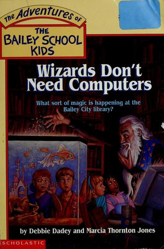 Bailey School Kids-# 20-Wizards Don't Need Compute