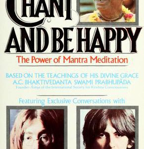 Chant and be Happy - The Power of Mantra Meditation