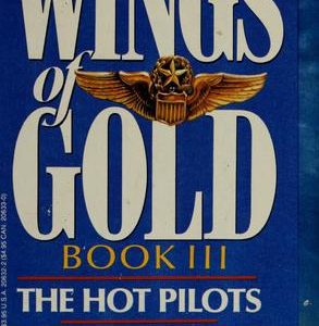 Wings of Gold Book # 3- The Hot Pilots