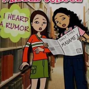 how I survived middle school; I heard a rumor