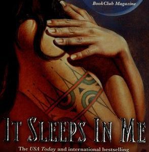 It sleeps in me