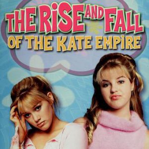 lizzie mcGuire - the rise and fall of the kate empire