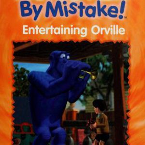 monster by mistake - entertaining orville