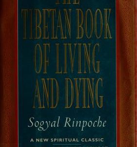 The Tibetan Book Of Living And Dying