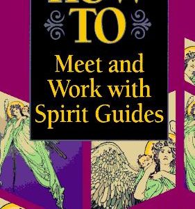 how to meet & work with spirit guides