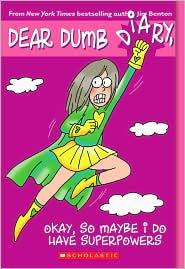 dear dumb diary, okay, so maybe I do have superpowers