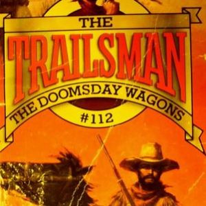 the Trailsman # 112- The Doomsday Wagon