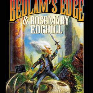 Bedlam's Edge & Rosemary Edghill
