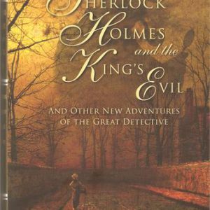 Sherlock Holmes and the King's Evil