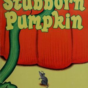 the stubborn pumpkin