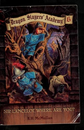 dragon slayer's academy # 6 sir laancelot, where are you?