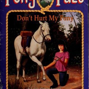 Pony Pals # 10 - Don’t Hurt My Pony