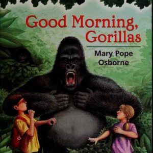 magic tree house # 26-good morning gorillas