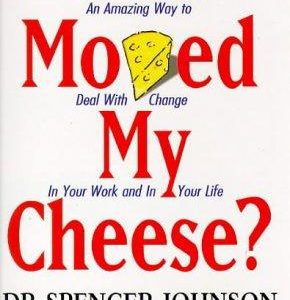 Who Moved My Cheese?