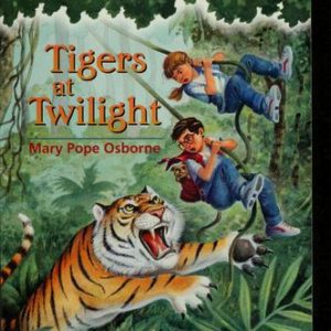 Magic Tree House # 19-Tigers at Twilight