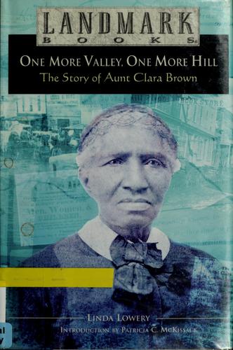 one more valley, one more hill : the true story of aunt clara brown