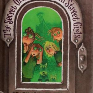 The Secret order of the Gumm Street Girls