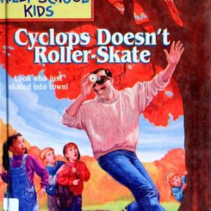 The Bailey School Kids # 22-Cyclops Doesn’t Roller