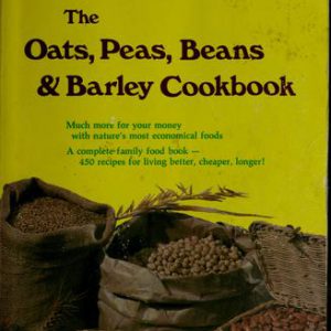 The Oats, Peas,Beans & Barley Cookbook