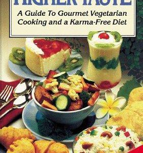 higher taste a guide to vegetarian cooking anf karma-free diet
