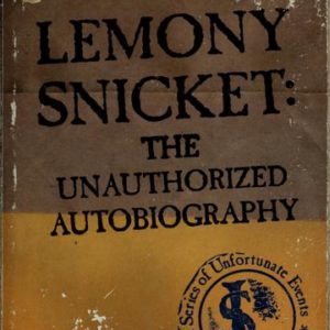 Lemony snicket The Unauthorized Biography