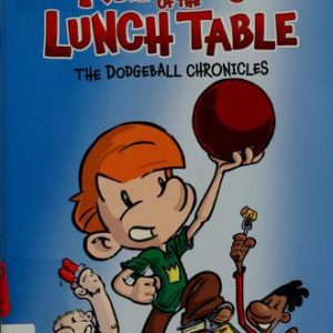 Knights of the Lunch Table - The Dodgeball Chronicles