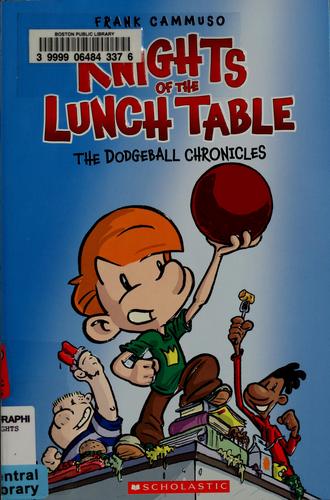 Knights of the Lunch Table - The Dodgeball Chronicles