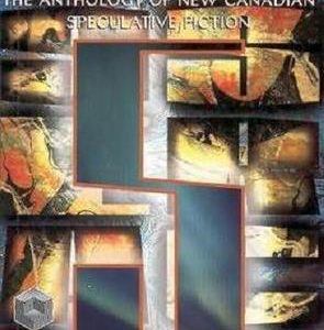 Tesseracts 5: The Anthology of New Canadian Speculative Fiction
