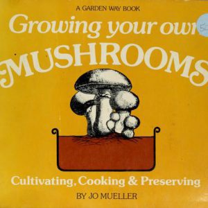 growing & cooking your own mushrooms
