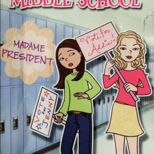 how I survived middle school; madame president