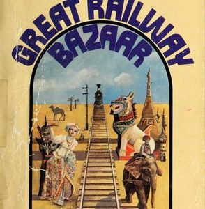 the great railway bazar by train through asia