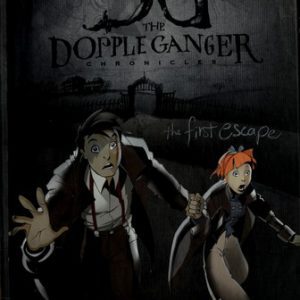 DG chronicles - The Dopple Ganger Chronicles - The First Escape
