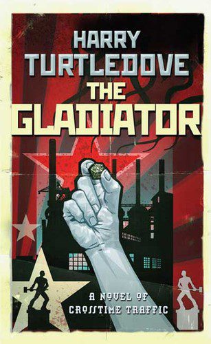 the gladiator - crosstime traffic novel