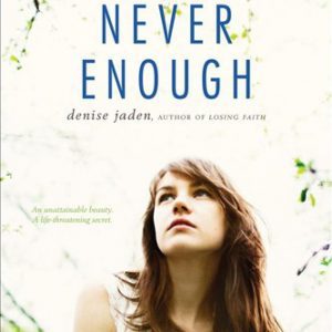 never enough