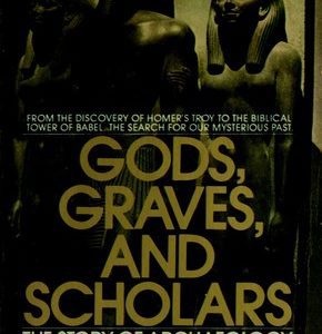Gods, Graves and Scholars