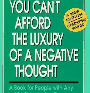 You Can't Afford the Luxury of a negative Thought
