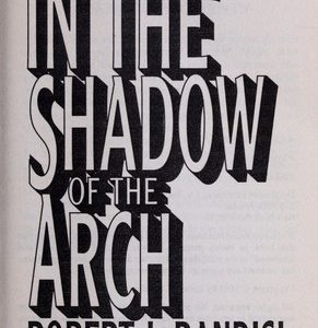in the shadow of the arch