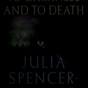 To Darkness And To Death