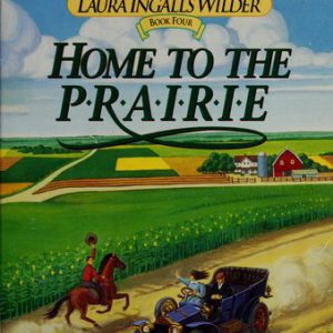 the days of laura ingalls wilder # 4-home to the prairie