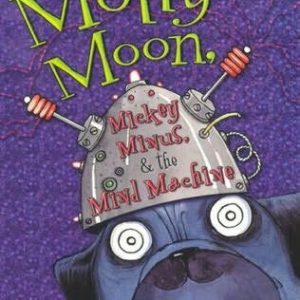 Molly Moon, Micky Minus & the Mind Machine
