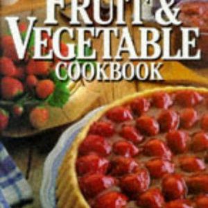 The Australian Women's Weekley - Fruit and Vegetable Cookbook