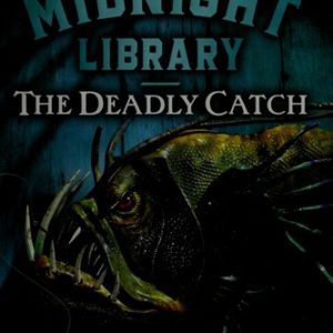 The Midnight Library - The Deadly Catch