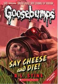 Goosebumps - Say cheese and Die