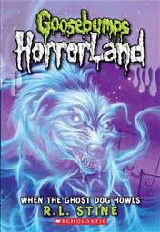 Goosebumps - Horrorland #13 - When the Ghost Dog Howls